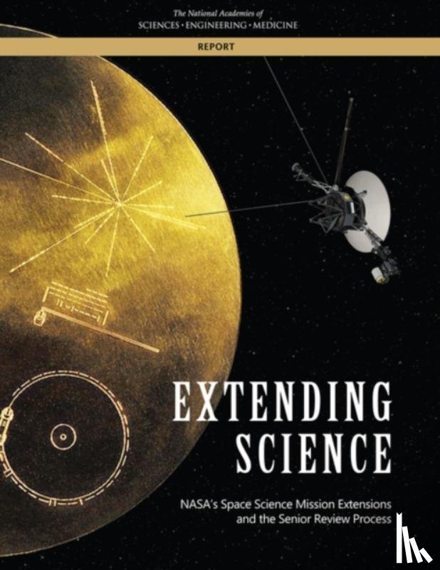 National Academies of Sciences, Engineering, Division on Engineering and Physical Sciences, Space Studies Board, Committee on NASA Science Mission Extensions - Extending Science