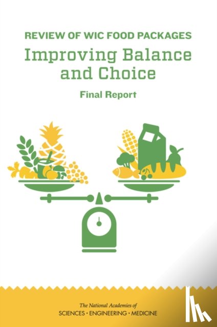 National Academies of Sciences, Engineering, Health and Medicine Division, Food and Nutrition Board, Committee to Review WIC Food Packages - Review of WIC Food Packages