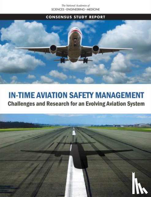 National Academies of Sciences, Engineering, Division on Engineering and Physical Sciences, Aeronautics and Space Engineering Board, Aviation Safety Assurance Committee - In-Time Aviation Safety Management