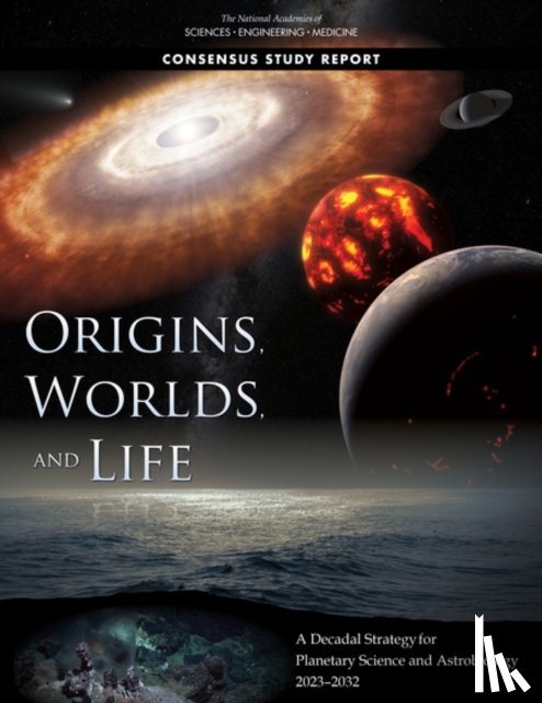 National Academies of Sciences, Engineering, Division on Engineering and Physical Sciences, Space Studies Board, Committee on the Planetary Science and Astrobiology Decadal Survey - Origins, Worlds, and Life