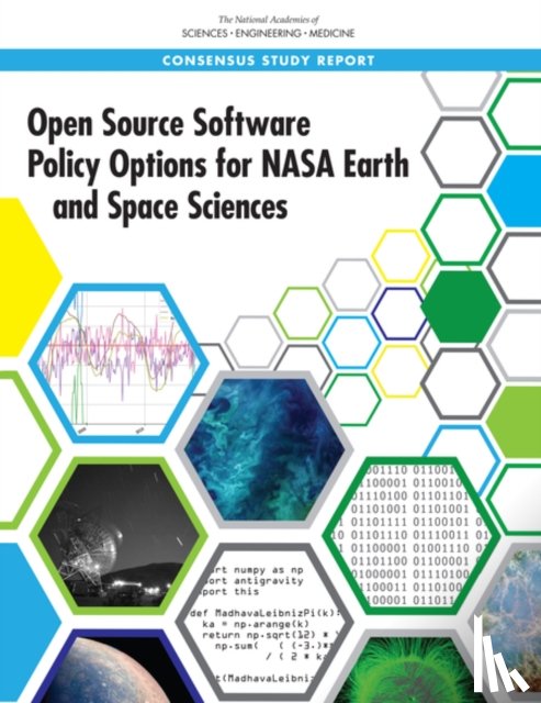 National Academies of Sciences, Engineering, Division on Engineering and Physical Sciences, Space Studies Board, Committee on Best Practices for a Future Open Code Policy for NASA Space Science - Open Source Software Policy Options for NASA Earth and Space Sciences