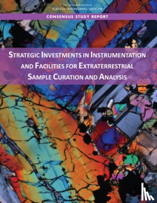 National Academies of Sciences, Engineering, Division on Engineering and Physical Sciences, Space Studies Board, Committee on Extraterrestrial Sample Analysis Facilities - Strategic Investments in Instrumentation and Facilities for Extraterrestrial Sample Curation and Analysis