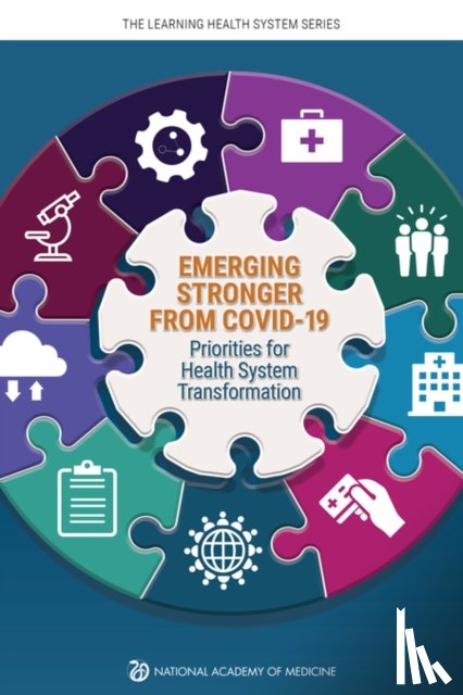 National Academy of Medicine, The Learning Health System Series - Emerging Stronger from COVID-19