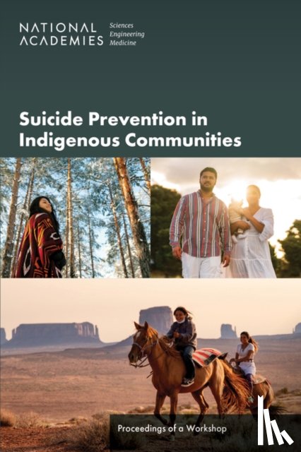 National Academies of Sciences, Engineering, Division of Behavioral and Social Sciences and Education, Health and Medicine Division, Board on Children, Youth - Suicide Prevention in Indigenous Communities