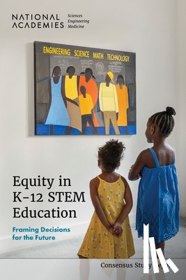 National Academies of Sciences Engineeri - Equity in K-12 Stem Education: Framing Decisions for the Future