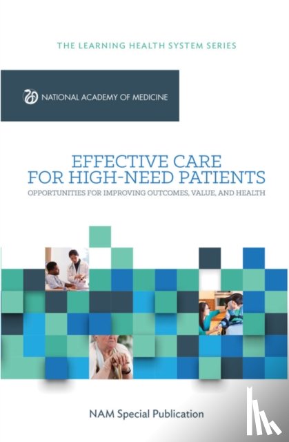 National Academy of Medicine, The Learning Health System Series - Effective Care for High-Need Patients