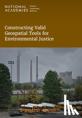 National Academies of Sciences Engineeri - Constructing Valid Geospatial Tools for Environmental Justice
