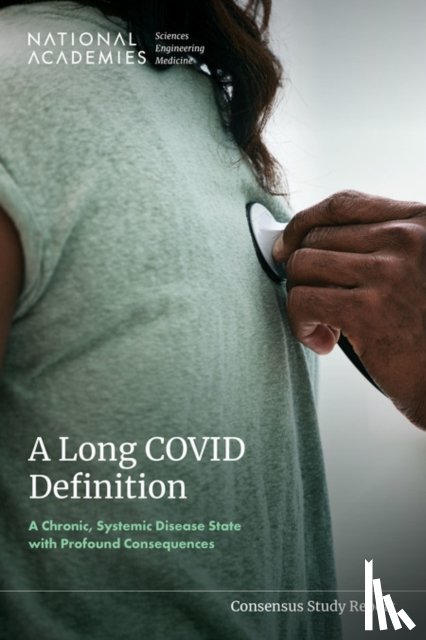 National Academies of Sciences, Engineering, Health and Medicine Division, Board on Global Health, Board on Health Sciences Policy - A Long COVID Definition