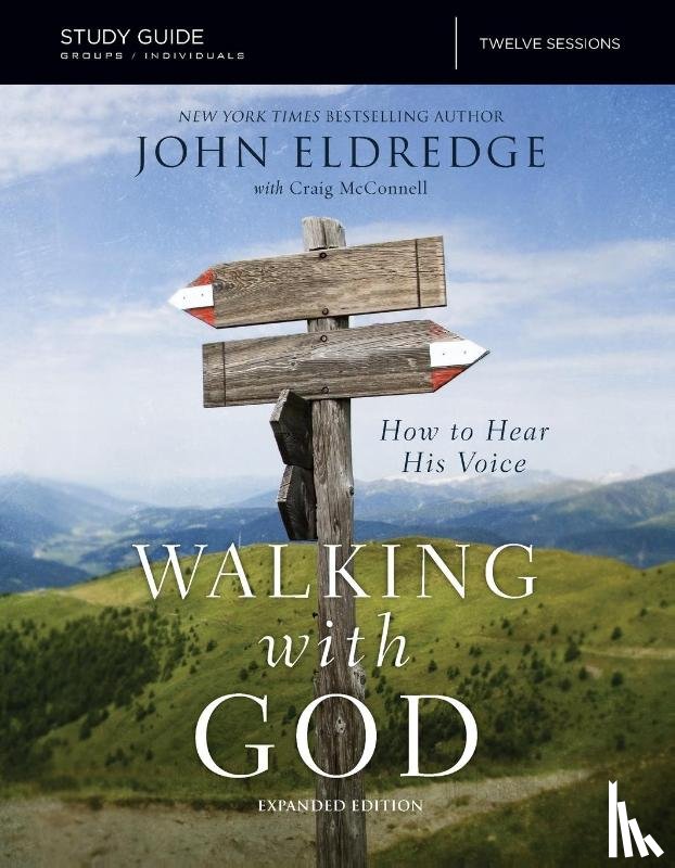 Eldredge, John, McConnell, Craig - The Walking with God Study Guide Expanded Edition