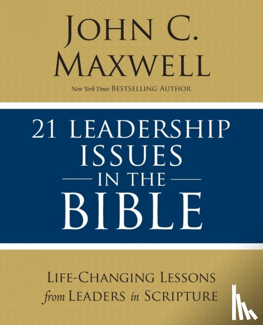 Maxwell, John C. - 21 Leadership Issues in the Bible
