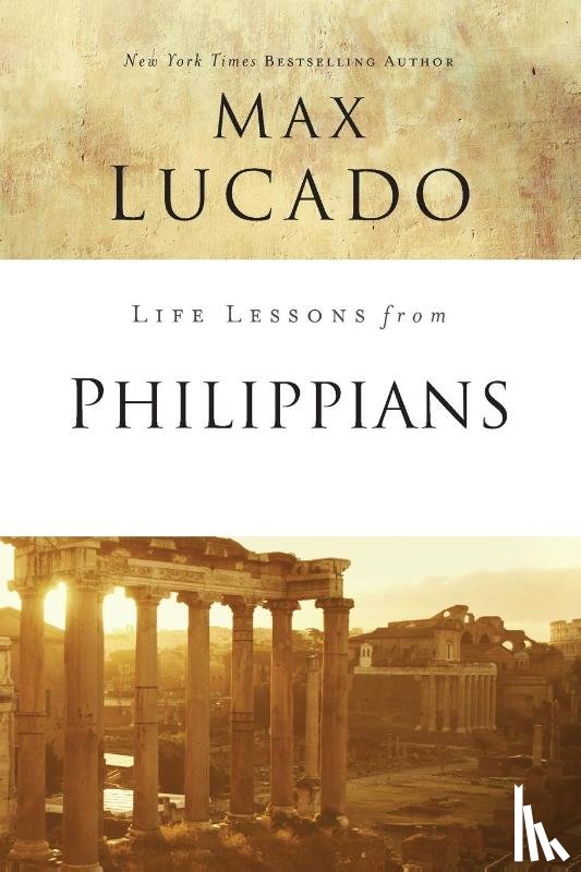Lucado, Max - Life Lessons from Philippians