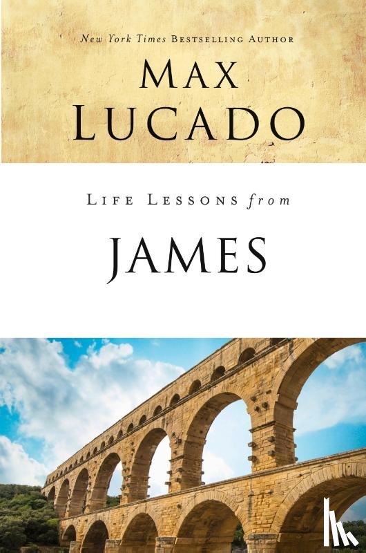 Lucado, Max - Life Lessons from James
