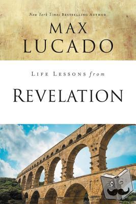 Lucado, Max - Life Lessons from Revelation
