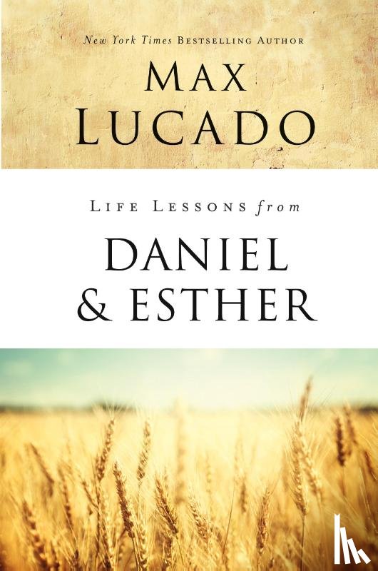 Lucado, Max - Life Lessons from Daniel and Esther