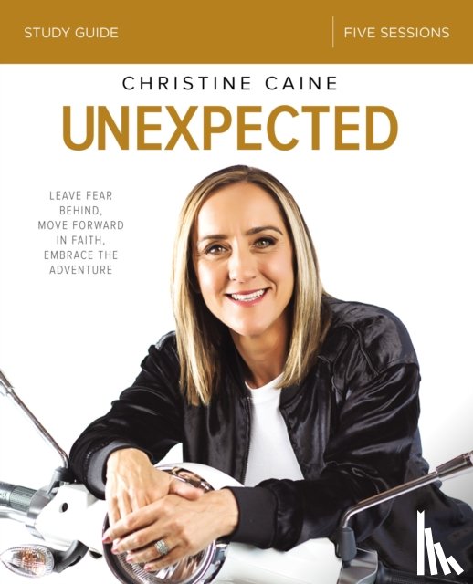 Caine, Christine - Unexpected Bible Study Guide