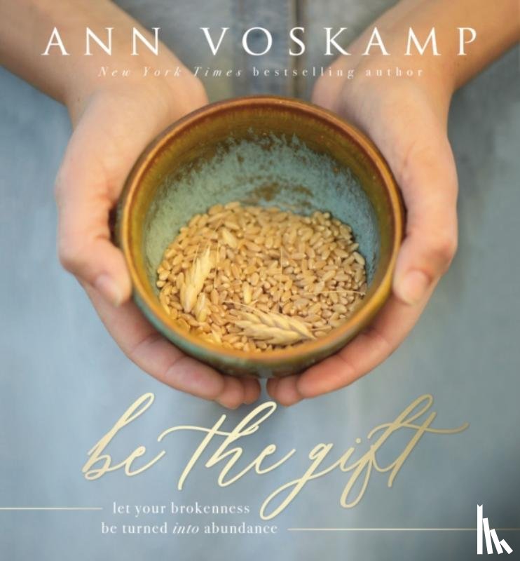 Voskamp, Ann - Be the Gift