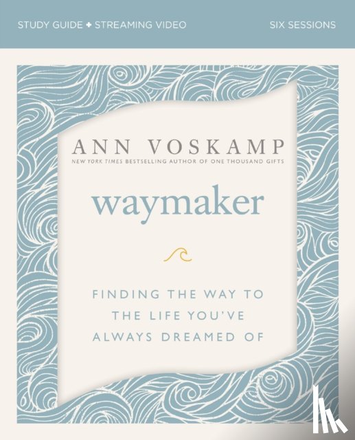 Voskamp, Ann - WayMaker Bible Study Guide plus Streaming Video