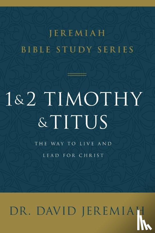 Jeremiah, Dr. David - 1 and 2 Timothy and Titus