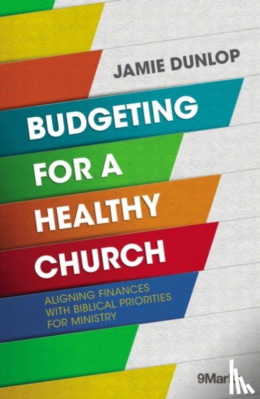 Dunlop, Jamie - Budgeting for a Healthy Church