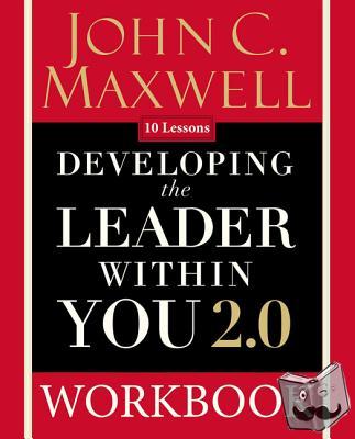Maxwell, John C. - Developing the Leader Within You 2.0 Workbook