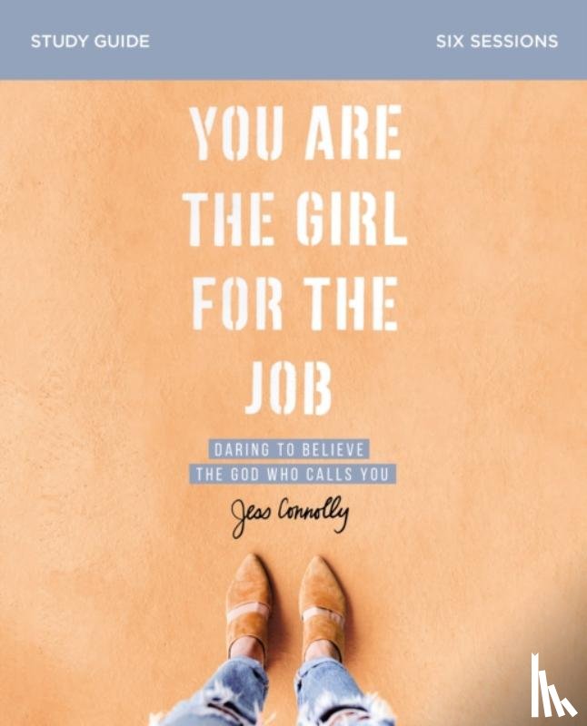 Connolly, Jess - You Are the Girl for the Job Bible Study Guide