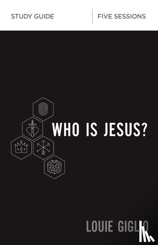 Giglio, Louie - Who Is Jesus? Bible Study Guide