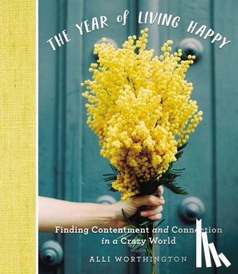 Worthington, Alli - The Year of Living Happy