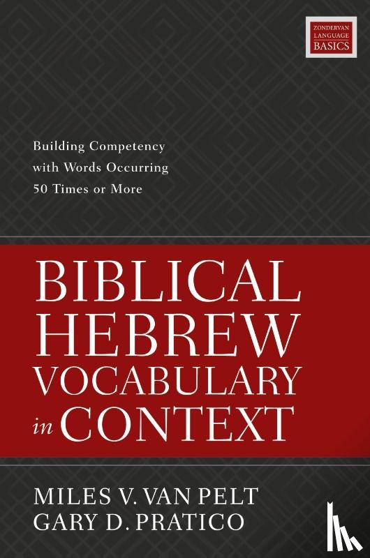 Van Pelt, Miles V., Pratico, Gary D. - Biblical Hebrew Vocabulary in Context