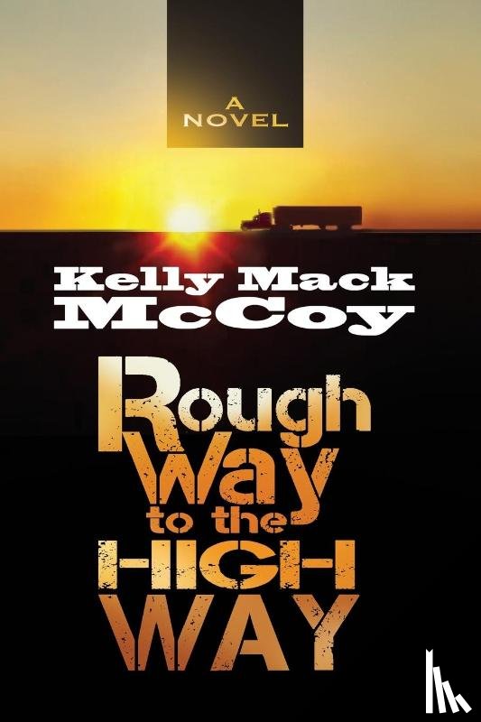 McCoy, Kelly Mack - Rough Way to the High Way