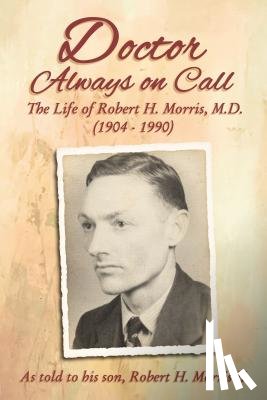 Morris, Robert H. - Doctor Always On Call