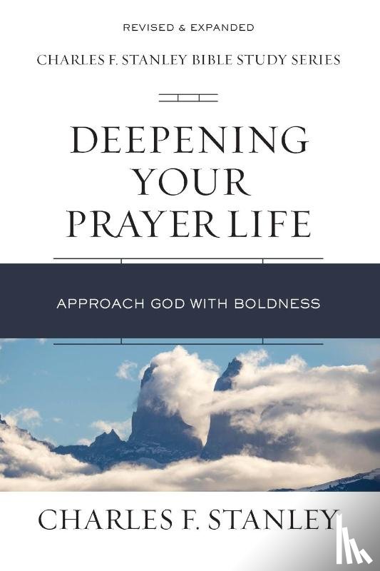 Stanley, Charles F. - Deepening Your Prayer Life