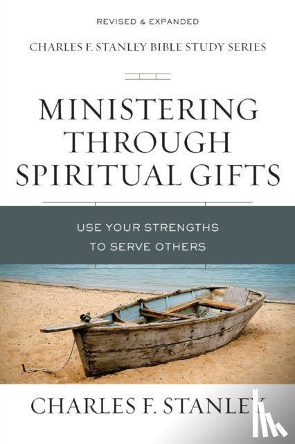 Stanley, Charles F. - Ministering Through Spiritual Gifts
