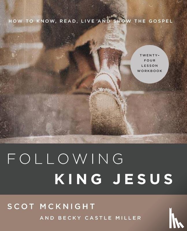McKnight, Scot, Miller, Becky Castle - Following King Jesus