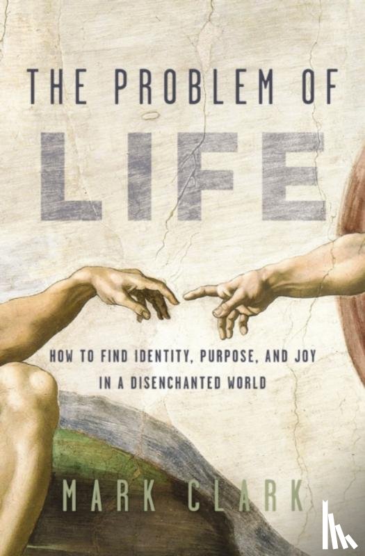 Clark, Mark - The Problem of Life