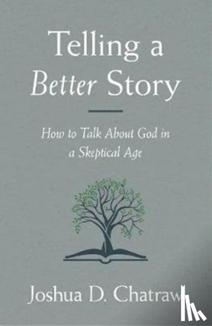 Chatraw, Josh - Telling a Better Story