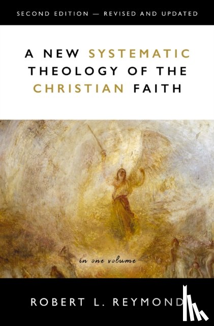 Reymond, Robert L. - A New Systematic Theology of the Christian Faith