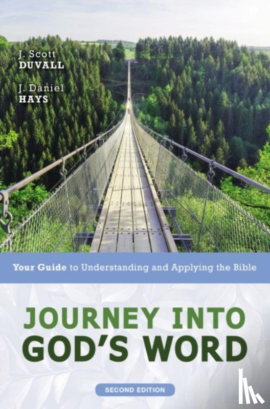 Duvall, J. Scott, Hays, J. Daniel - Journey into God's Word, Second Edition