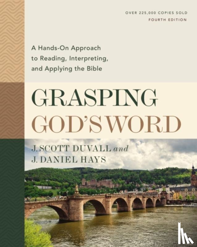 Duvall, J. Scott, Hays, J. Daniel - Grasping God's Word, Fourth Edition