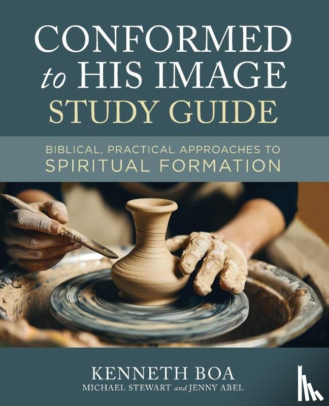 Boa, Kenneth D., Stewart, Michael, Abel, Jenny - Conformed to His Image Study Guide
