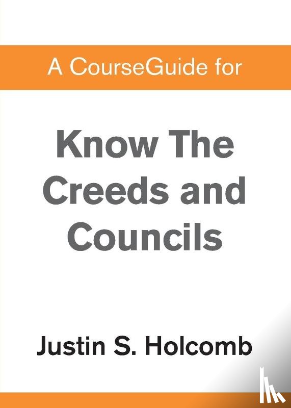 Zondervan - A CourseGuide for Know the Creeds and Councils