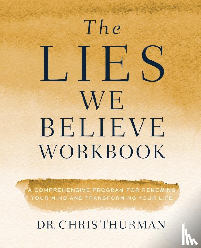 Thurman, Dr. Chris - The Lies We Believe Workbook