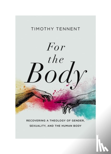 Tennent, Timothy C. - For the Body