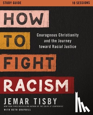 Tisby, Jemar - How to Fight Racism Study Guide