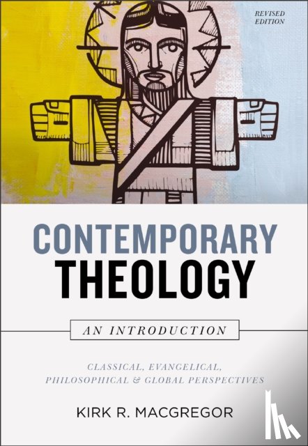 MacGregor, Kirk R. - Contemporary Theology: An Introduction, Revised Edition