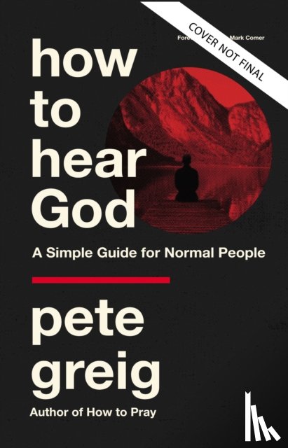 Pete Greig, Greig - How to Hear God