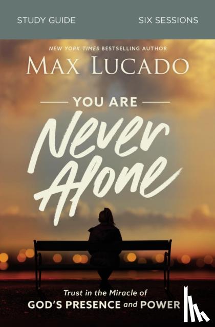 Lucado, Max - You Are Never Alone Study Guide