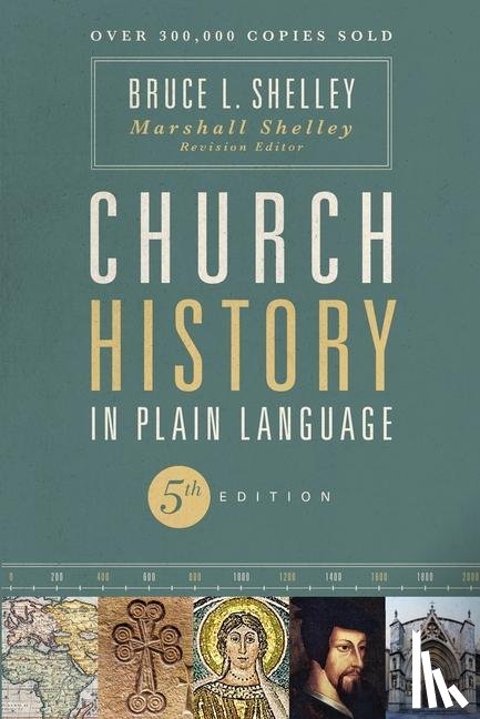 Shelley, Bruce - Church History in Plain Language, Fifth Edition