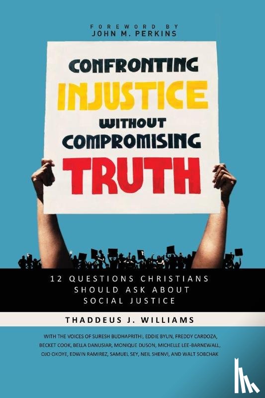 Williams, Thaddeus J. - Confronting Injustice without Compromising Truth