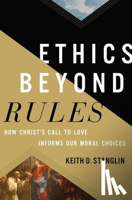 Stanglin, Keith D - Ethics beyond Rules