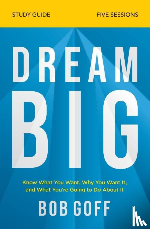 Goff, Bob - Dream Big Study Guide